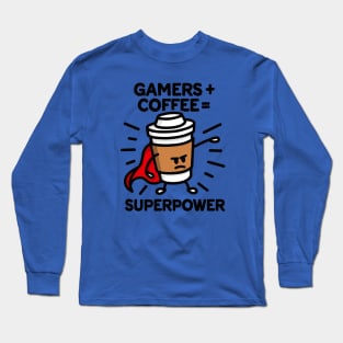 Gamers + coffee = superpower - superhero - hero Long Sleeve T-Shirt